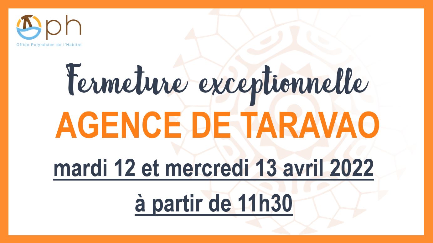 Fermeture exceptionnelle de l'agence de Taravao